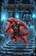 The Broken Tavern Volume 23: The Apex Maw