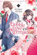 The Bubble Love of the Mermaid, Vol. 1 (Manga) — Manga