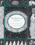 The Bullywol Visitor: A Not-For-Childrens' Book