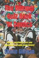 The Bumper Quiz Book Of Comics: 450 quiz questions to test your knowledge of graphic novel history! — Superhero Comics