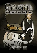 The Chronicles of Crosarth: Volume Two, Part Two: A Steampunk Adventure