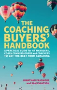 The Coaching Buyers' Handbook: A practical guide for HR managers, coach commissioners and coachees to get the best from coaching — Graphic Novels