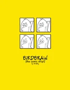 The Complete BiRDBRAiN (the comic strip!)
