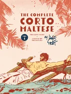 The Complete Corto Maltese Vol. 1: The Early Years and a Ballad of the Salt Sea