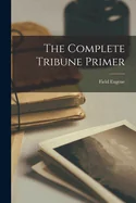 The Complete Tribune Primer