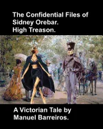 The Confidential Files of Sidney Orebar.High Treason.: A Victorian Tale. — Historical Comics