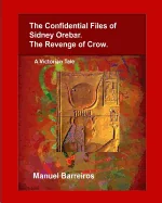 The Confidential Files of Sidney Orebar.The Revenge of Crow.: A Victorian Tale. — Historical Comics