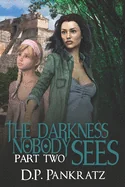 The Darkness Nobody Sees pt 2
