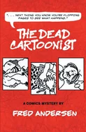 The Dead Cartoonist: A Comics Mystery — Graphic Novels