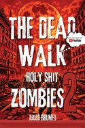 The Dead Walk: Holy Shit Zombies 2 — Fantasy Comics