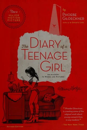 The Diary of a Teenage Girl, Revised Edition: An Account in Words and Pictures — Literary Graphic Novels