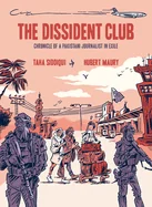The Dissident Club: Chronicle of a Pakistani Journalist in Exile — Biography Memoir