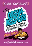 The Dreamkeepers: Successful Teachers of African American Children, Comic Edition — Graphic Novels