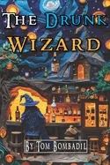 The Drunk Wizard: A Love Story - Rhyming Graphic Novel