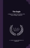 The Eagle: A Magazine Support by Members of St. John's College, Volume 25
