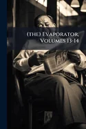 (the) Evaporator, Volumes 13-14 — Anthologies