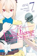 The Executioner and Her Way of Life, Vol. 7 (Manga): Volume 7