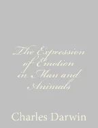 The Expression of Emotion in Man and Animals
