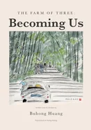 The Farm of Three: Becoming Us: Becoming Us