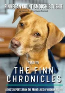 The Finn Chronicles: Year Five: A dog's reports from the front lines of hooman rescue — Graphic Novels