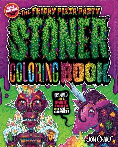 The Friday Pizza Party Stoner Coloring Book: Crammed Like a Fat Eighth with Fun and Games! — Graphic Novels