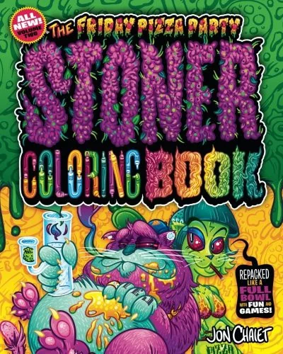 The Friday Pizza Party Stoner Coloring Book Vol. 2: Repacked Like a Full Bowl with Fun and Games!
