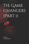 The Game Changers (Part 1)