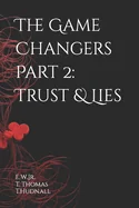 The Game Changers Part 2: Trust & Lies
