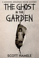 The Ghost in the Garden: A Mohonk Mountain House Mystery