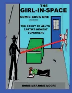 The Girl In Space Comic Book One: The Story of AllyG - Earth's Newest Superhero