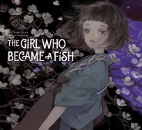 The Girl Who Became a Fish: Maiden's Bookshelf