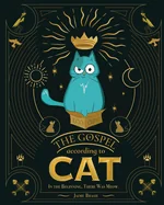 The Gospel According to Cat: In the Beginning, there was Meow