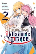The Heroic Tale of the Villainous Prince, Vol. 2: Volume 2 — Manga