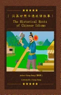 The Historical Roots Of Chinese Idioms