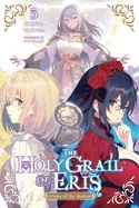 The Holy Grail of Eris, Vol. 5 (Light Novel): Scales of the Moirai