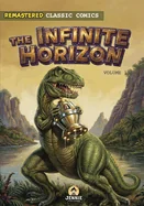 The Infinite Horizon Volume 1: Classic Comics