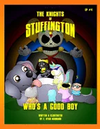 The Knights of Stuffington: Who's a Good Boy