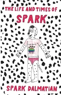 The Life and Times of Spark