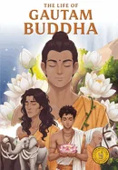 The Life of Gautam Buddha: Classic Indian Stories