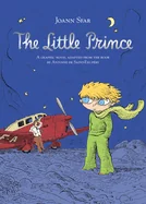 The Little Prince: An Authorized Graphic Novel Adapted from the Book by Antoine de Saint-Exupery