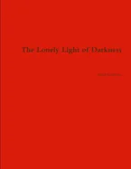The Lonely Light of Darkness