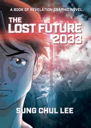 The Lost Future 2033: A Book of Revelation Graphic Novel