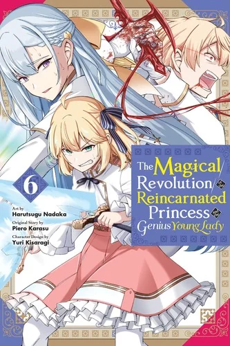 The Magical Revolution of the Reincarnated Princess and the Genius Young Lady, Vol. 6 (Manga) — Fantasy Comics