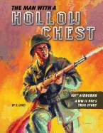 The Man With a Hollow Chest: The True Story of a WW ll Paratrooper