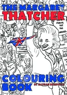 The Margaret Thatcher Colouring Book
