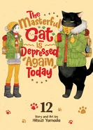 The Masterful Cat Is Depressed Again Today Vol. 12 — Manga