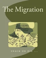 The Migration: Snack or Die ...