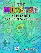 The Monster Alphabet Coloring Book: A Children's Coloring Book