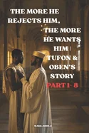The More He Rejects Him, the More He Wants Him Tufon & Oben's Story Part 1- 8
