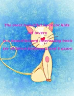 The most beautiful book for kids cat lovers is a beautiful and interesting book for children between 4 and 8 years: 8.5*11 inch 21.59*27.94 cm 120 page Th — Graphic Novels